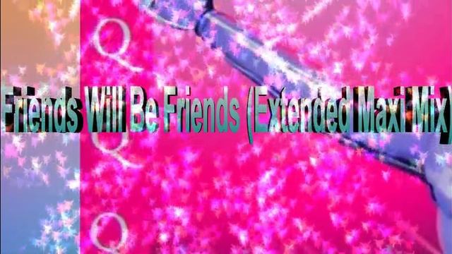 .Friends Will Be Friends (Instrumental Mix)