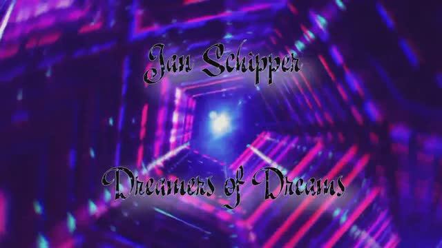 🅹🅰🅽 🆂🅲🅷🅸🅿🅿🅴🆁 - Dreamers of Dreams