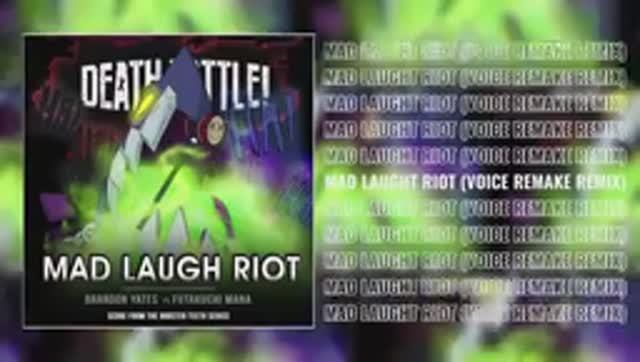 Mad Laught Riot [Voice Remake Remix // from DEATH BATTLE!]