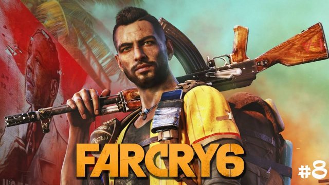 Прохождение FAR CRY 6 - #8 (No comments)