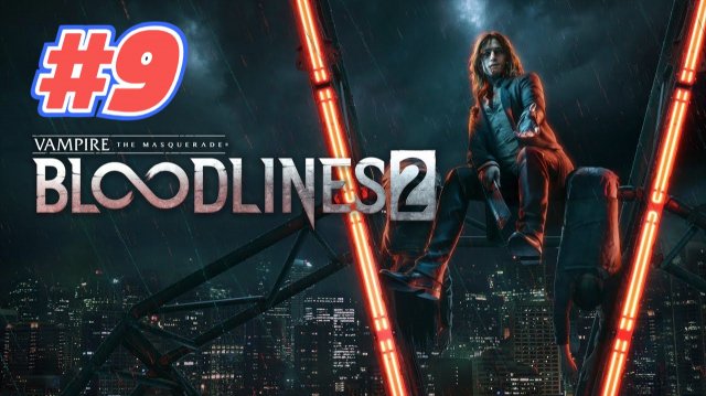 Vampire The Masquerade Bloodlines 2 прохождение #9 Записать признание принца Кэмпбелла