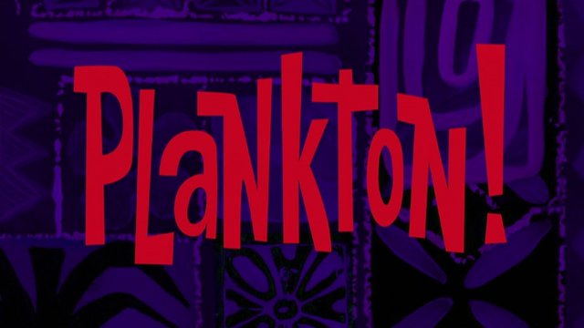 Plankton! (Spongebob Squarepants)