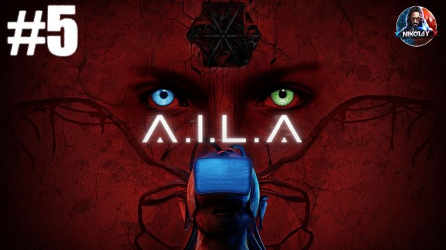 A.I.L.A прохождение #5 [Без комментариев]