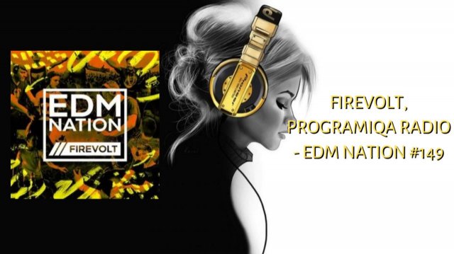 Firevolt, PROGRAMIQA Radio - EDM Nation #149
