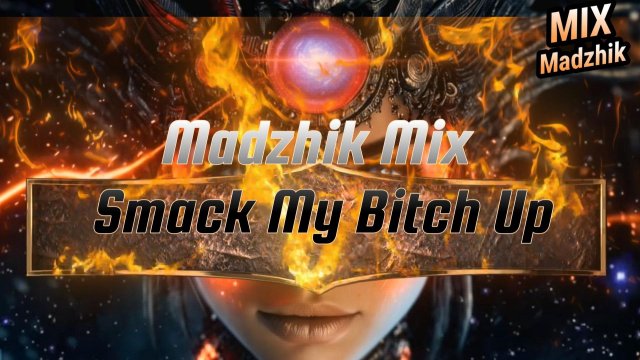 Madzhik Mix -🎧 Smack My Bitch Up🎧(MELODIC TECHNO)