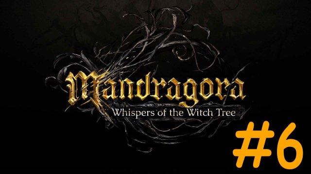 Mandragora Whispers of the Witch Tree исследование идем будить самнамбулу # 6