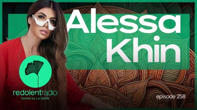 ALESSA KHIN Redolent Radio 258