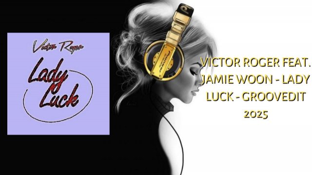 Victor Roger feat. Jamie Woon - Lady Luck - Groovedit 2025