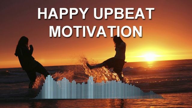Happy Upbeat Motivation (Happy Space)