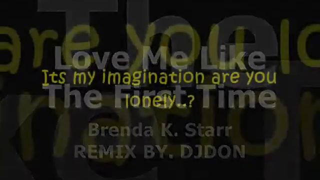 Love me like the first time - Brenda K. Starr (1985) Remix by. DJDON