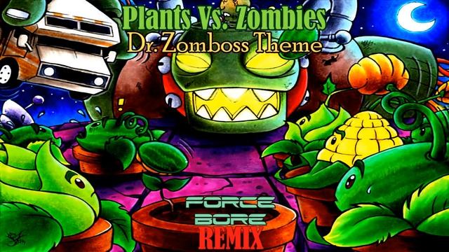 Plants Vs. Zombies - Dr. Zomboss Theme [Remix]