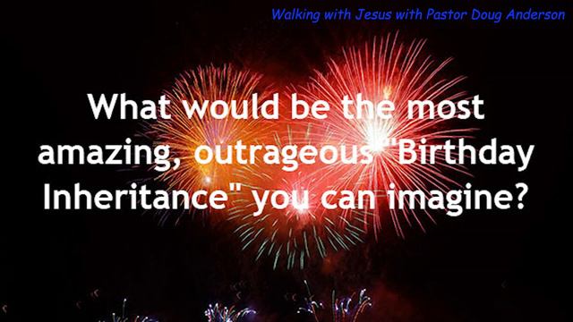 1 Peter 1:3-4 "Birthday Inheritance"