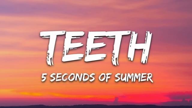 [1 HOUR LOOP] 5 Seconds of Summer - Teeth