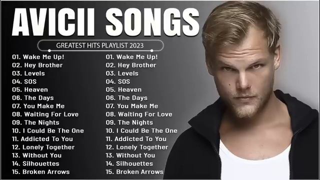 Avicii - Greatest Hits Full Album - Best Songs Collection 2023