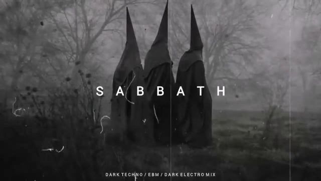 Dark Techno _ EBM _ Industrial Mix 'Sabbath' _ Dark Electro Music