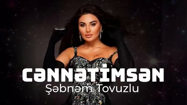 шабнам товузлу джаннатимсан музыка 2024 йени новая музыка тренд азери музыка