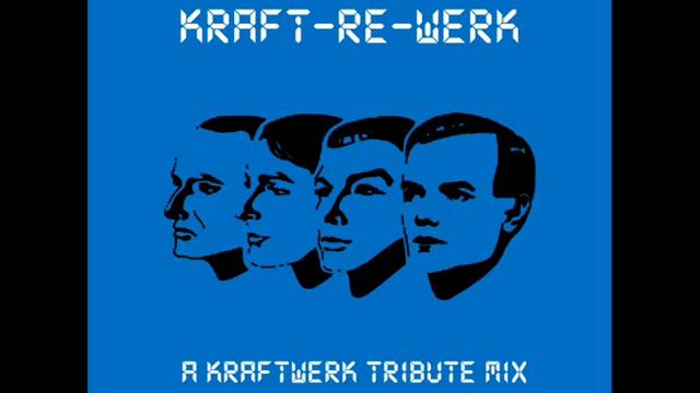 Kraft-Re-Werk : A Kraftwerk tribute mix
