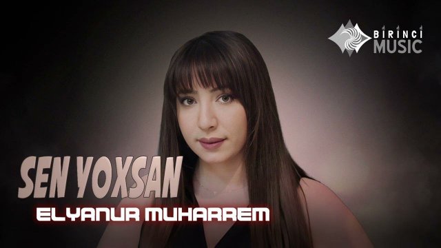 Elyanur Muharrem - Sen Yoxsan
