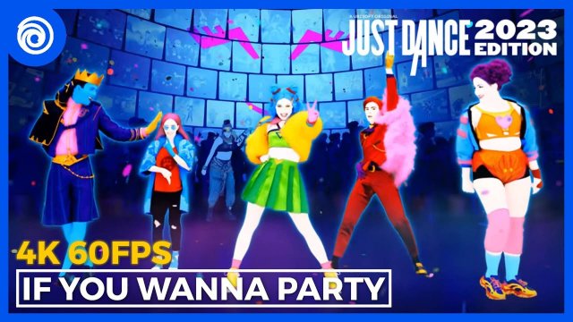 Just Dance 2023 Edition If You Wanna Party by The Just Dancers