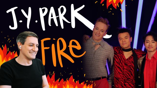 Честная реакция на J.Y. Park — Fire (feat. Conan O’Brien)