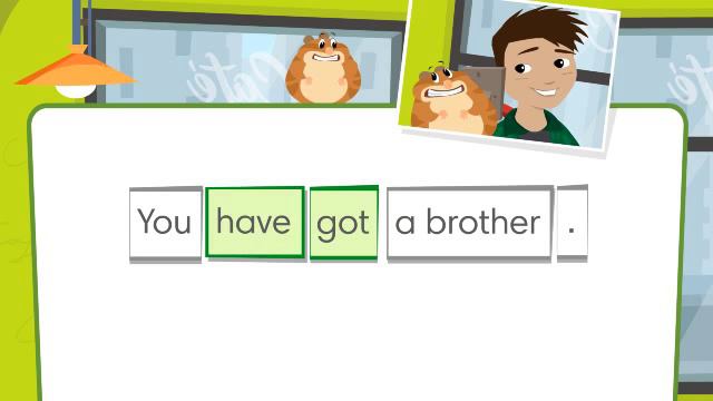 Go Getter 1 Get Grammar 4.3 Have you got a brother or a sister?