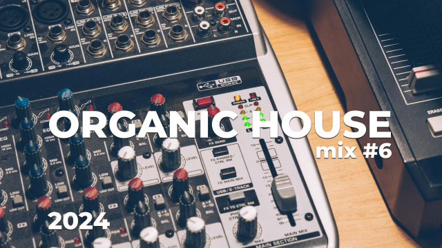 Organic House Mix#6 2024 by Carey Q