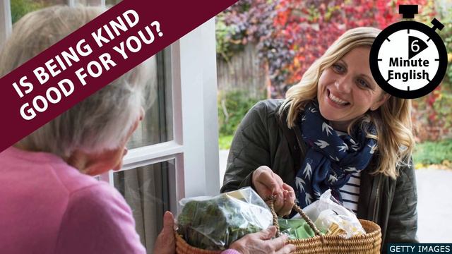 Is being kind good for you? - 6 Minute English