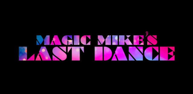 Супер Майк: Последний танец | Magic Mike's Last Dance (2023)