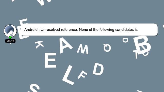 Android : Unresolved reference. None of the following candidates is applicable because of receiver