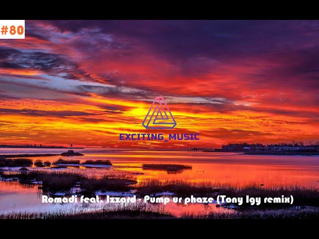 Romadi feat. Izzard - Pump ur phaze (Tony Igy remix)