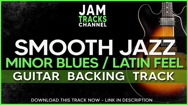 Smooth Jazz Guitar Backing Track In Am (Minor Blues Latin Feel)