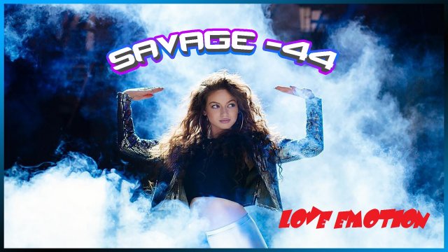 SAVAGE-44 - Love emotion