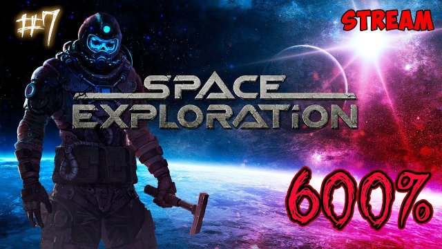 Space Exploration 600% #7 ► Factorio
