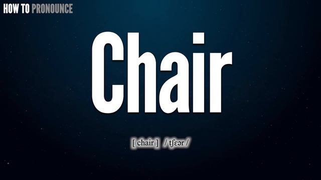 Chair Pronunciation | How to Pronounce (say) Chair CORRECTLY | Meaning Definition