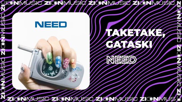 TAKETAKE, GATASKI - NEED