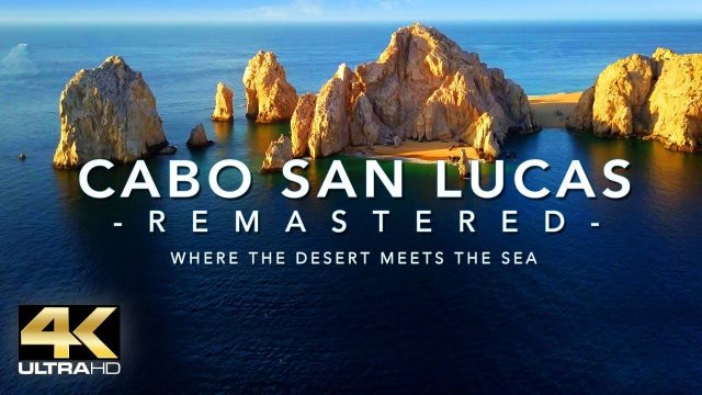CABO SAN LUCAS - MEXICO IN 4K (ULTRA HD)