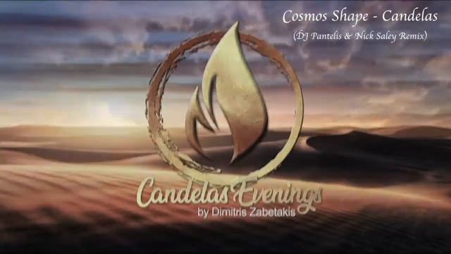 Cosmos Shape - Candelas (DJ Pantelis & Nick Saley Remix)