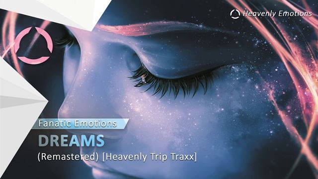Fanatic Emotions - Dreams (Remastered)[Heavenly Trip Traxx]