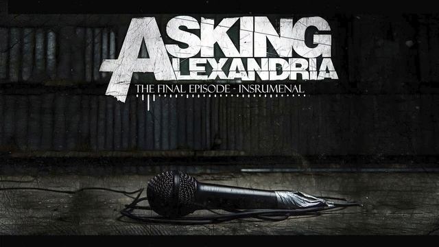 Asking Alexandria - The Final Episode