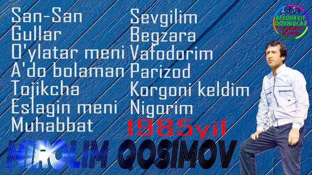 Mirolim Qosimov-1985yil mart oyida yozilgan qoshiqlari.39 yil oldin | Миролим Косимов-1985 кушиклар