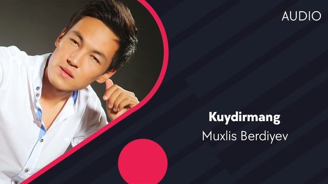 Muxlis Berdiyev - Kuydirmang.mp4