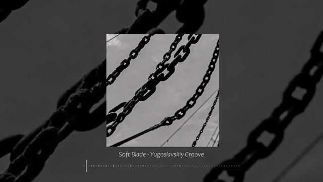 Soft Blade - Yugoslavskiy groove | (TikTok version,  slowed + reweb)