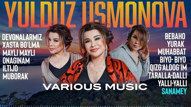 YULDUZ USMONOVA BARCHA QO'SHIQLARI