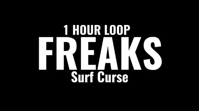 Surf Curse - Freaks (1 HOUR LOOP) “I dream of you almost every night hopefully ” {TikTok Song}