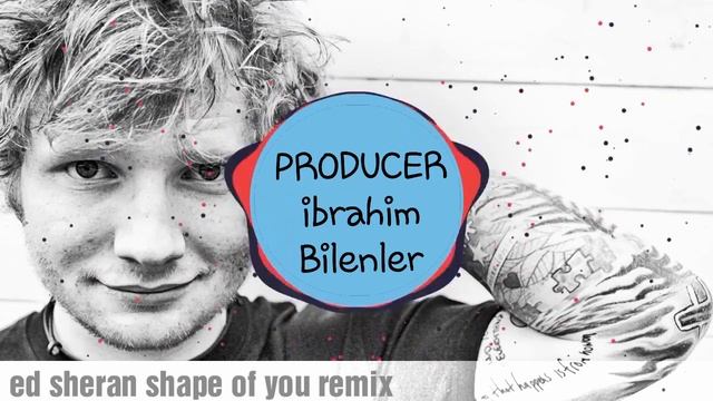 Ed sheran shape of you remix