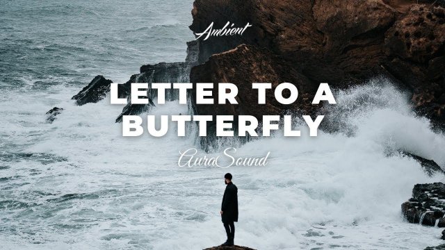 AuraSound - Letter To A Butterfly [ambient piano newage]