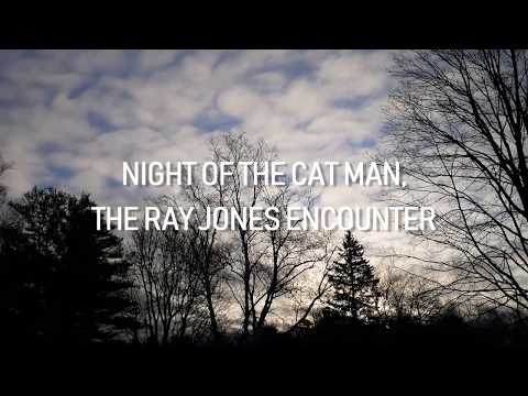 'Night of the Cat Man, The Ray Jones Encounter' | Paranormal Stories