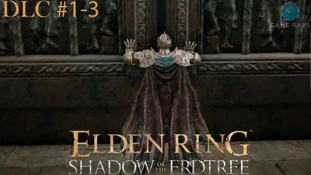 Elden Ring: Shadow of the Erdtree #1-3 ➤ Белурат, поселение у башни