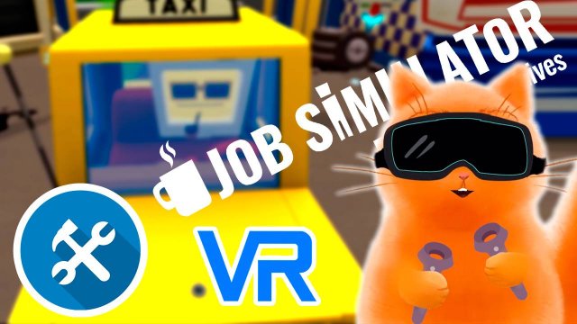 СИМУЛЯТОР АВТОМЕХАНИКА В ИГРЕ Job Simulator VR Кот Джем