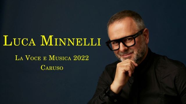 Лука Миннелли - Карузо - Luca Minnelli - Caruso